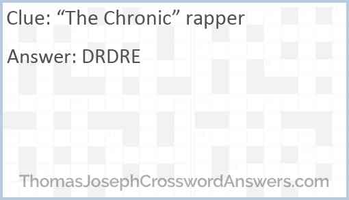 “The Chronic” rapper Answer