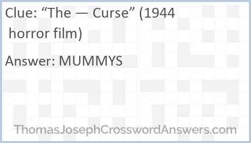 “The — Curse” (1944 horror film) Answer