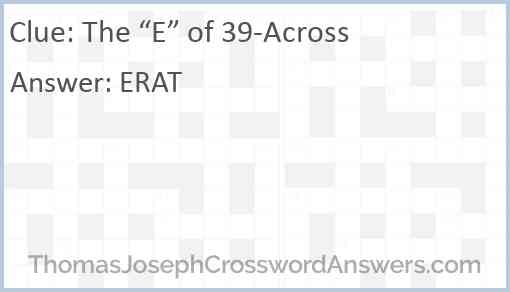 The “E” of 39-Across Answer
