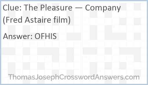 The Pleasure — Company (Fred Astaire film) Answer