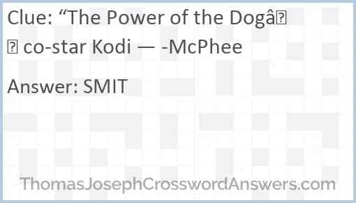 “The Power of the Dog” co-star Kodi — -McPhee Answer