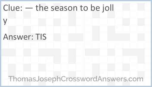— the season to be jolly Answer
