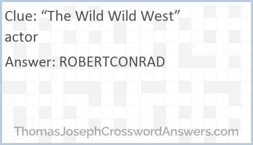 “The Wild Wild West” actor Answer