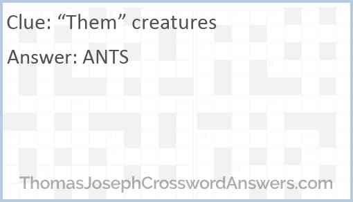 “Them” creatures Answer