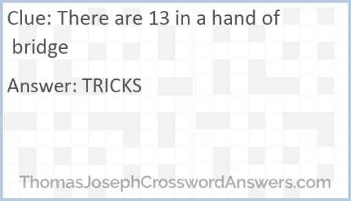 There are 13 in a hand of bridge Answer