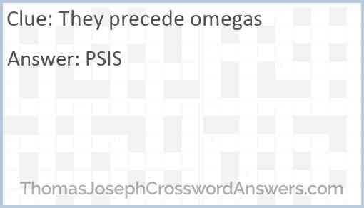 They precede omegas Answer