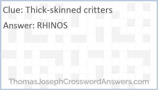 Thick-skinned critters Answer