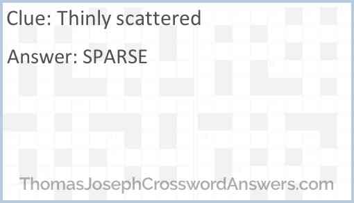 Thinly scattered Answer