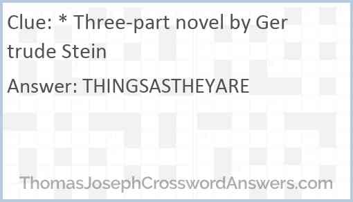 * Three-part novel by Gertrude Stein Answer