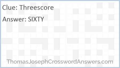 Threescore Answer