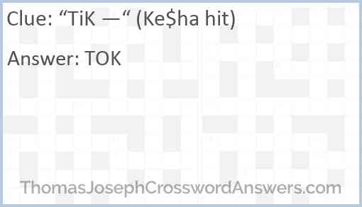 “TiK —“ (Ke$ha hit) Answer