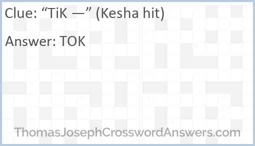“TiK —” (Kesha hit) Answer