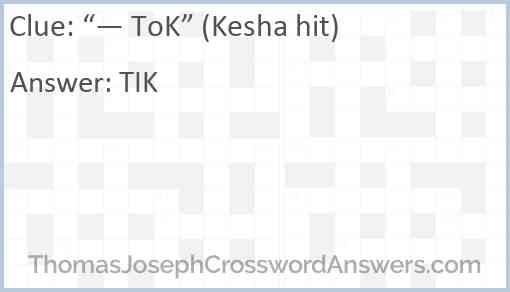 “— ToK” (Kesha hit) Answer