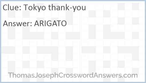 Tokyo thank you crossword clue ThomasJosephCrosswordAnswers com