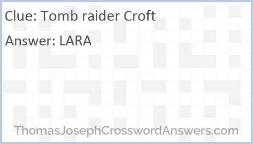 “Tomb raider” Croft Answer