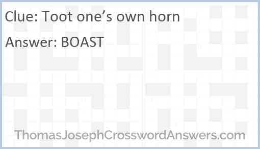 Toot one s own horn crossword clue ThomasJosephCrosswordAnswers com