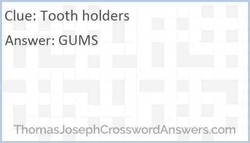 Tooth holders Answer