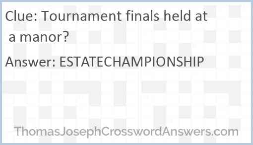 Tournament finals held at a manor? Answer