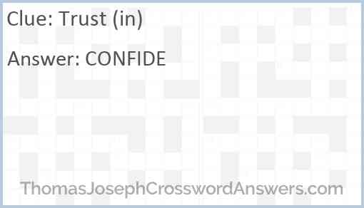 Trust (in) crossword clue ThomasJosephCrosswordAnswers com