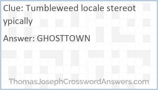 Tumbleweed locale stereotypically Answer
