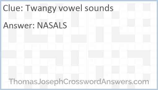 Twangy vowel sounds Answer
