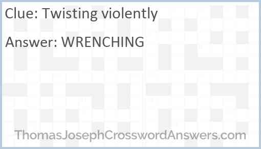 Twisting violently Answer