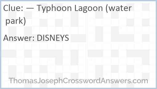 — Typhoon Lagoon (water park) Answer