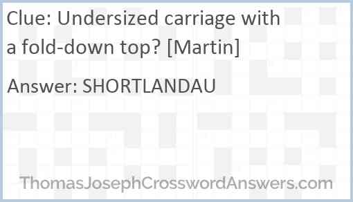 Undersized carriage with a fold-down top? [Martin] Answer