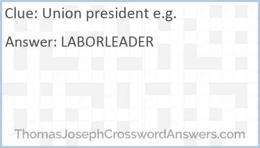 Union president e.g. Answer