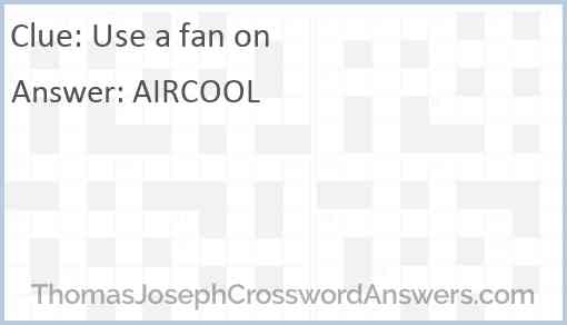 Use a fan on Answer