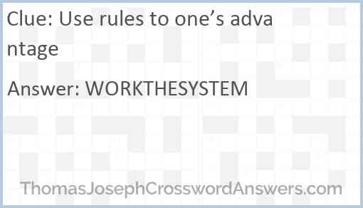 Use rules to one’s advantage Answer