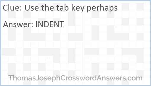 Use the tab key perhaps Answer