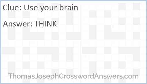 Use your brain Answer