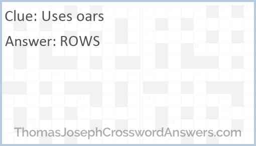 Uses oars Answer
