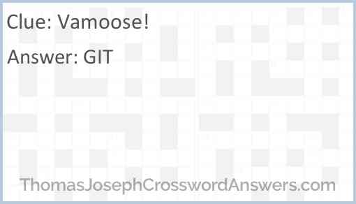 “Vamoose!” Answer