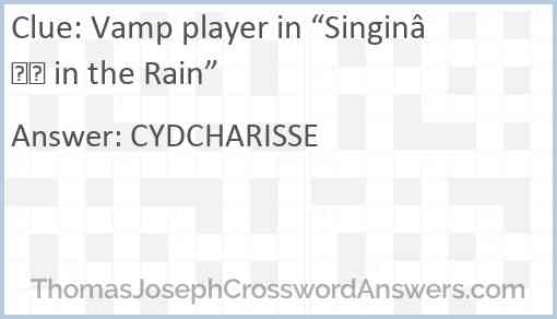 Vamp player in “Singin’ in the Rain” Answer