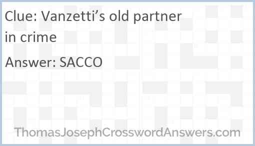 Vanzetti’s old partner in crime Answer