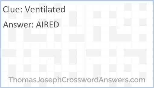 Ventilated crossword clue ThomasJosephCrosswordAnswers com