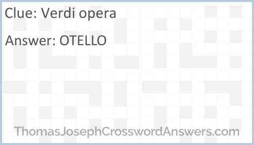 Verdi opera crossword clue ThomasJosephCrosswordAnswers com