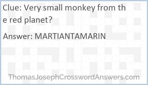 Very small monkey from the red planet? Answer