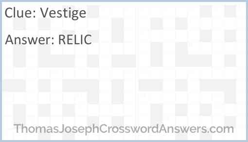 Vestige crossword clue ThomasJosephCrosswordAnswers com