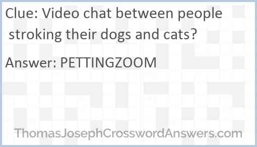 Video chat between people stroking their dogs and cats? Answer