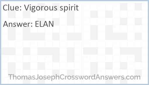 Vigorous spirit crossword clue ThomasJosephCrosswordAnswers com