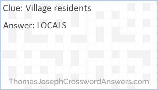 Village residents crossword clue ThomasJosephCrosswordAnswers com