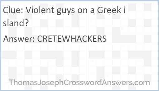 Violent guys on a Greek island? Answer