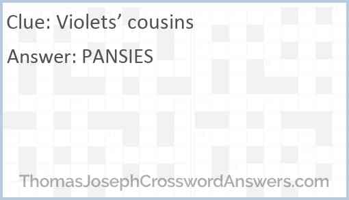 Violets’ cousins Answer