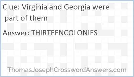Virginia and Georgia were part of them Answer