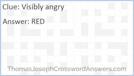 Visibly angry Answer