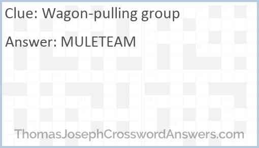 Wagon-pulling group Answer