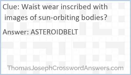 Waist wear inscribed with images of sun-orbiting bodies? Answer